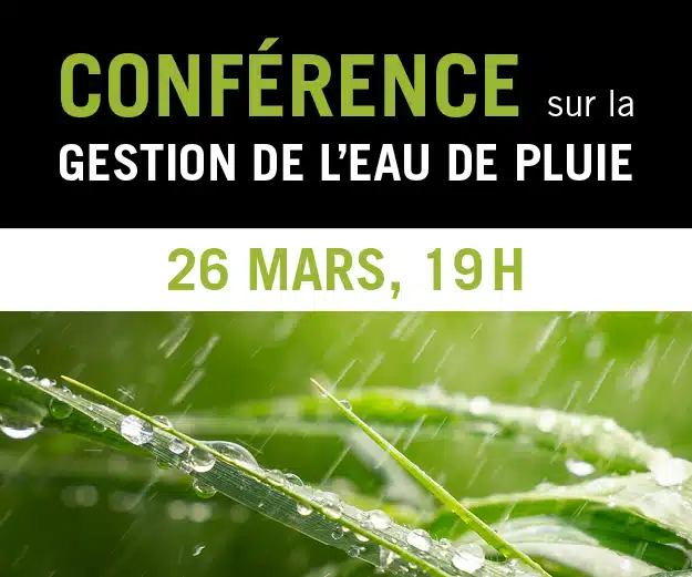 De l'eau qui coule sur des feuilles. On peut lire conférence sur la gestion de l'eau de pluie le 26 mars, 19 h.